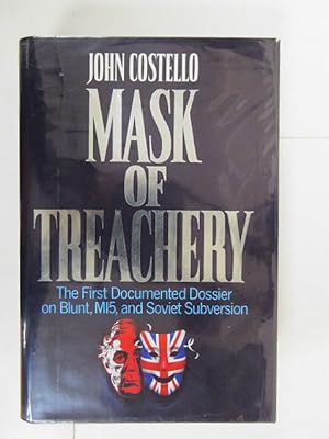 Imagen del vendedor de Mask of Treachery: The First Documented Dossier on Blunt, MI5, and Soviet Subversion. a la venta por Entelechy Books