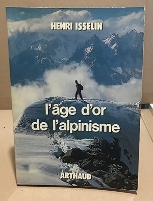 L'age d'or de l'alpinisme