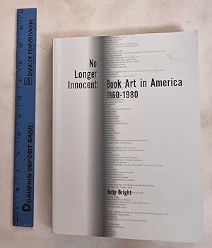No Longer Innocent: Book Art In America, 1960-1980