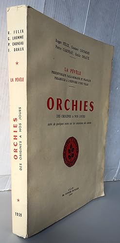 Orchies des origines à nos jours La Pévèle préhistorique, gallo-romaine et franque préambule à l'...