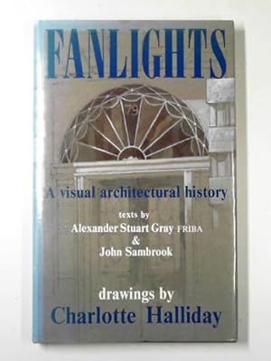 Bild des Verkufers fr Fanlights: a visual architectural history zum Verkauf von Cotswold Internet Books