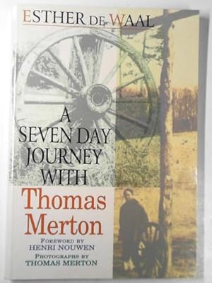 Imagen del vendedor de A seven day journey with Thomas Merton a la venta por Cotswold Internet Books
