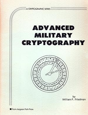 Advanced Military Cryptography (Cryptographic Series, #7)