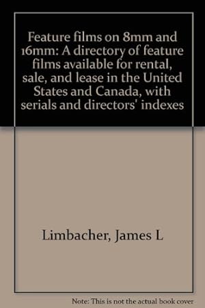 Image du vendeur pour Feature Films On 8mm And 16mm: A Directory Of Feature Films Available For Rental, Sale And Lease In The United States And Canada, With Serials And Directors' Indexes mis en vente par Redux Books