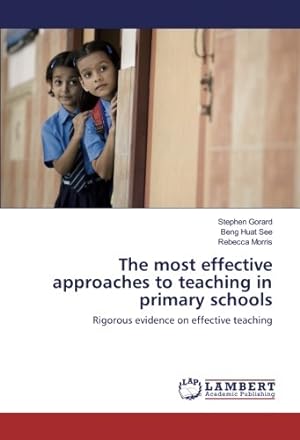 Immagine del venditore per The most effective approaches to teaching in primary schools: Rigorous evidence on effective teaching venduto da WeBuyBooks