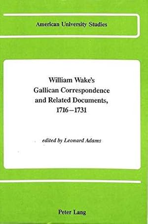 Seller image for William Wake's Gallican Correspondence and Related Documents, 1716-1731 : Vol for sale by Barnaby