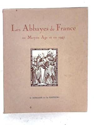 Image du vendeur pour Les Abbayes de France au Moyen Age et en 1947 mis en vente par World of Rare Books