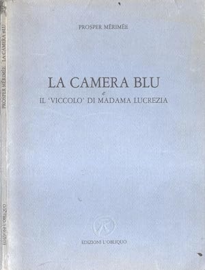 Immagine del venditore per La camera blu e Il viccolo di Madama Lucrezia venduto da Biblioteca di Babele