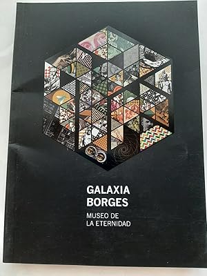 GALAXIA BORGES - MUSEO DE LA ETERNIDAD - Septiembre a diciembre 2015