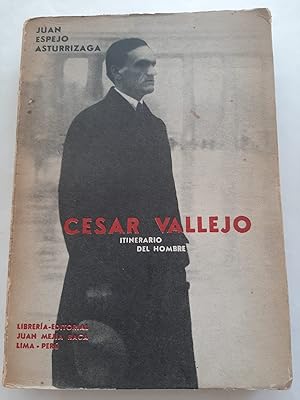 CESAR VALLEJO. ITINERARIO DEL HOMBRE 1892 - 1923