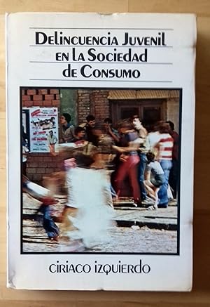 Imagen del vendedor de LA DELINCUENCIA JUVENIL EN LA SOCIEDAD DE CONSUMO a la venta por Itziar Arranz Libros & Dribaslibros