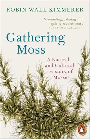 Seller image for Gathering Moss: A Natural and Cultural History of Mosses for sale by PEMBERLEY NATURAL HISTORY BOOKS BA, ABA