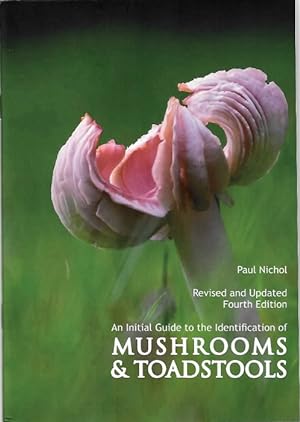 An Initial Guide to the Identification of Mushrooms & Toadstools