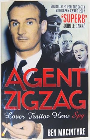Bild des Verkufers fr Agent Zigzag. The True Wartime Story of Eddie Chapman: Lover, Traitor, Hero, Spy. zum Verkauf von Entelechy Books