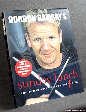 Seller image for Gordon Ramsay's Sunday Lunch: And Other Recipes from the F Word for sale by BookLovers of Bath