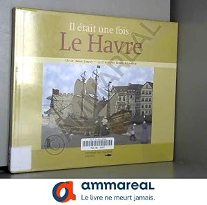 Imagen del vendedor de LE HAVRE - IL ETAIT UNE FOIS a la venta por Ammareal