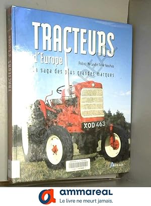 Bild des Verkufers fr Tracteurs d'Europe : La saga des plus grandes marques zum Verkauf von Ammareal
