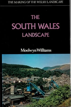 South Wales (The Making of the English Landscape)