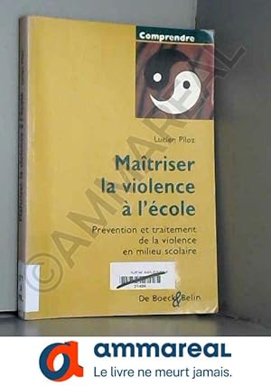 Seller image for Matriser la violence a l'ecole prevent.et traitmt.viol.milieu scolaire for sale by Ammareal