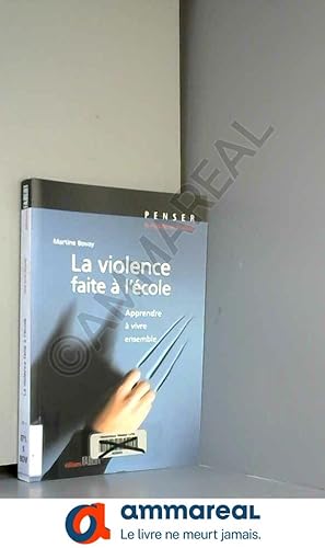 Bild des Verkufers fr La Violence faite  l'cole. Apprendre  vivre ensemble zum Verkauf von Ammareal