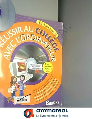 Image du vendeur pour REUSSIR AU COLLEGE AVEC L' ORDINATEUR (Ancienne Edition) mis en vente par Ammareal