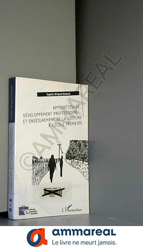 Seller image for Apprentissage dveloppement professionnel, et enseignement de la lecture  l'cole primaire for sale by Ammareal