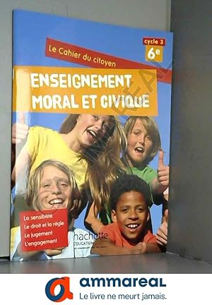 Image du vendeur pour Cahier du citoyen Enseignement Moral et Civique (EMC) 6e (2015) mis en vente par Ammareal