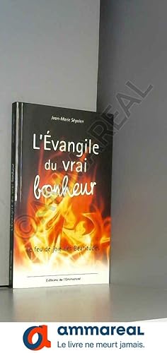 Bild des Verkufers fr L'Evangile du vrai bonheur : Le feu de joie des Batitudes zum Verkauf von Ammareal