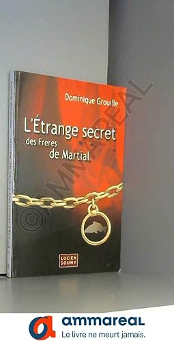 Image du vendeur pour L'Etrange secret des Frres de Martial mis en vente par Ammareal