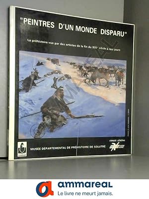 Image du vendeur pour Peintres d'un monde disparu : Exposition, Muse dpartemental de prhistoire de Solutr, 22 juin-1er octobre 1990 mis en vente par Ammareal