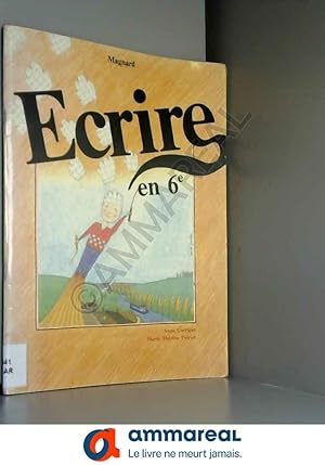 Image du vendeur pour Ecrire en 6e mis en vente par Ammareal