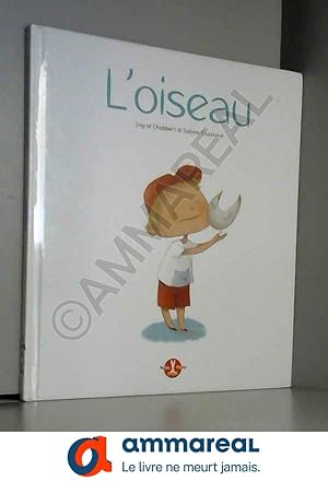 Seller image for L'oiseau for sale by Ammareal