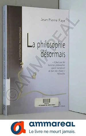 Bild des Verkufers fr La philosophie desormais zum Verkauf von Ammareal