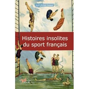 HISTOIRES INSOLITES DU SPORT FRANCAIS