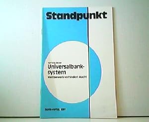 Imagen del vendedor de Universalbanksystem - Wettbewerb verhindert Macht - Standpunkt. a la venta por Antiquariat Kirchheim