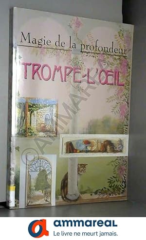 Imagen del vendedor de Trompe-l'oeil, magie de la profondeur a la venta por Ammareal