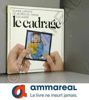 Seller image for Le cadrage for sale by Ammareal