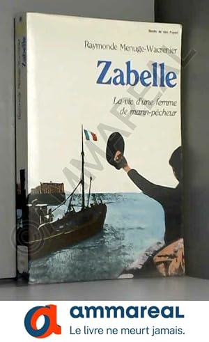 Bild des Verkufers fr Zabelle : La Vie d'une femme de marin-pcheur zum Verkauf von Ammareal