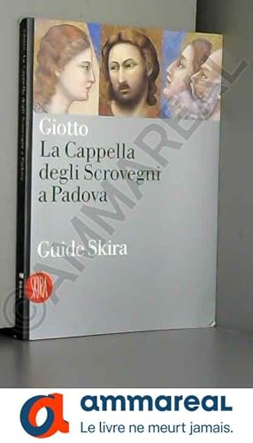 Seller image for Giotto. La Cappella degli Scrovegni a Padova. Ediz. illustrata for sale by Ammareal