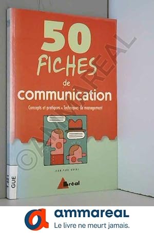 Bild des Verkufers fr 50 fiches de communication. Concepts et pratiques, techniques de management zum Verkauf von Ammareal
