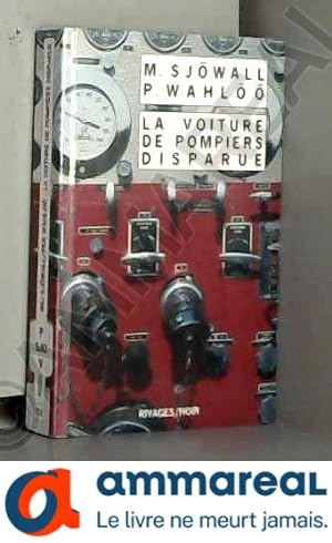 Seller image for La Voiture de pompiers disparue : Le roman d'un crime for sale by Ammareal