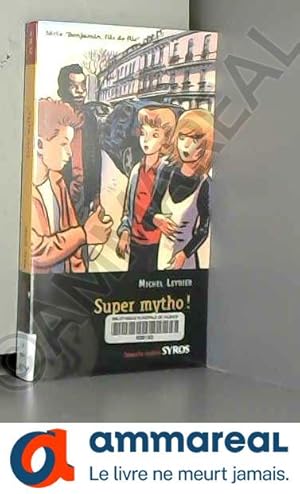Seller image for Benjamin fils de flic, Tome 6 : Super mytho ! for sale by Ammareal