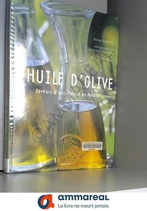 Imagen del vendedor de L'huile d'olive : Saveurs d'excellence en Mditerrane a la venta por Ammareal