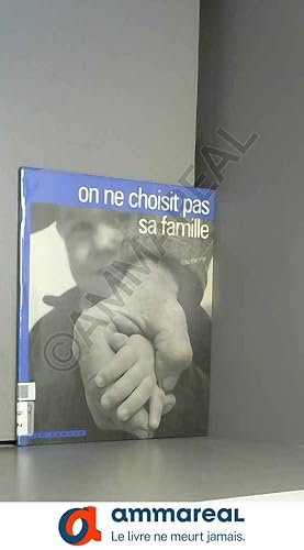 Imagen del vendedor de On ne choisit pas sa famille a la venta por Ammareal