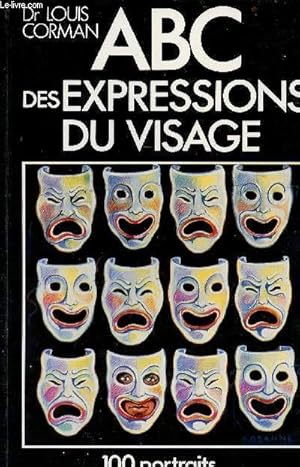 Seller image for ABC des expressions du visage - Le moyen de communiquer le plus sr entre les hommes for sale by Le-Livre
