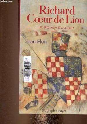 Image du vendeur pour Richard Coeur de Lion. Le Roi-chevalier (Collection "Biographie") mis en vente par Le-Livre