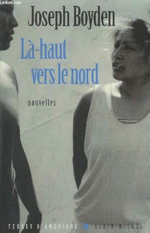 Seller image for La-haut vers le nord for sale by Le-Livre