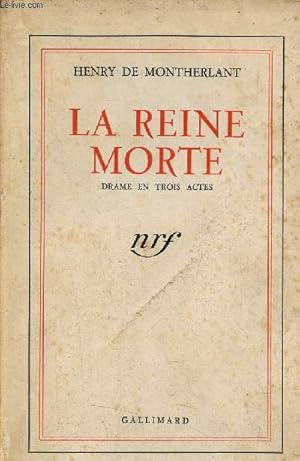 Bild des Verkufers fr La reine morte - Drame en trois actes - Envoi de l'auteur. zum Verkauf von Le-Livre