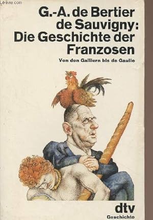 Bild des Verkufers fr Die Geschichte der Franzosen von den Galliern bis de Gaulle zum Verkauf von Le-Livre