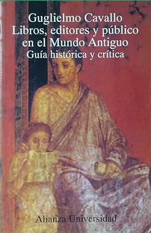 Image du vendeur pour Libros, editores y pblico en el mundo antiguo gua histrica y crtica mis en vente par Librera Alonso Quijano